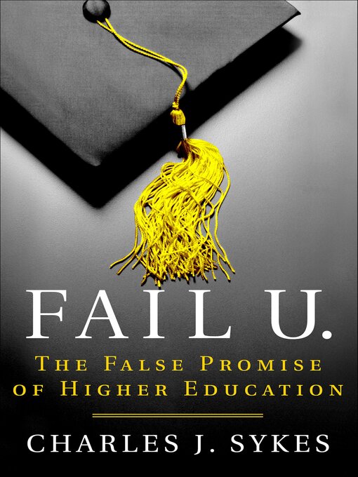 Title details for Fail U. by Charles J. Sykes - Available